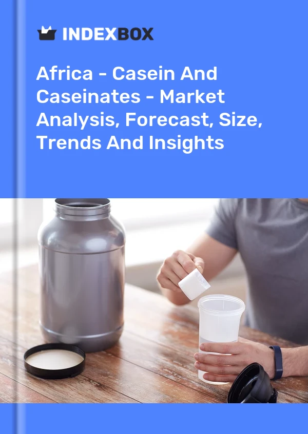 Report Africa - Casein and Caseinates - Market Analysis, Forecast, Size, Trends and Insights for 499$