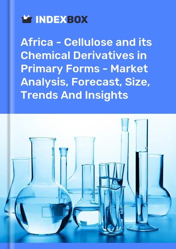 Report Africa - Cellulose and its Chemical Derivatives in Primary Forms - Market Analysis, Forecast, Size, Trends and Insights for 499$