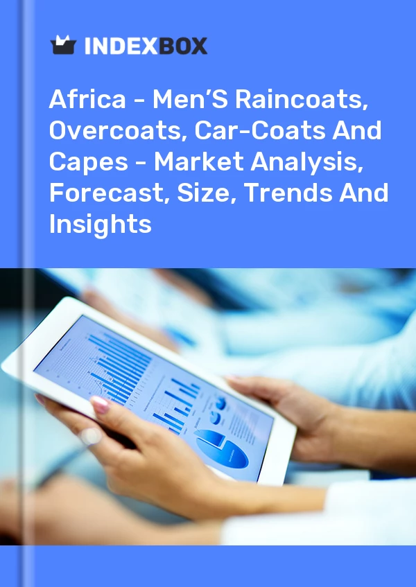 Report Africa - Men’S Raincoats, Overcoats, Car-Coats and Capes - Market Analysis, Forecast, Size, Trends and Insights for 499$