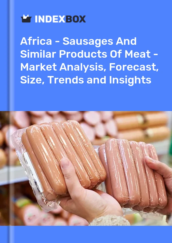 Report Africa - Sausages and Similar Products of Meat - Market Analysis, Forecast, Size, Trends and Insights for 499$