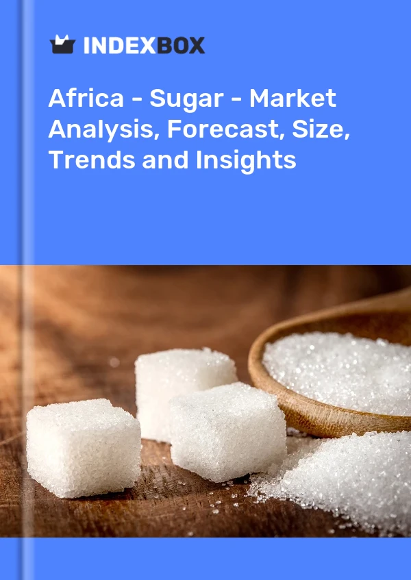 Report Africa - Sugar - Market Analysis, Forecast, Size, Trends and Insights for 499$