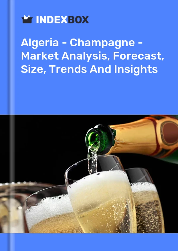报告 阿尔及利亚 - 香槟 - 市场分析、预测、规模、趋势和见解 for 499$
