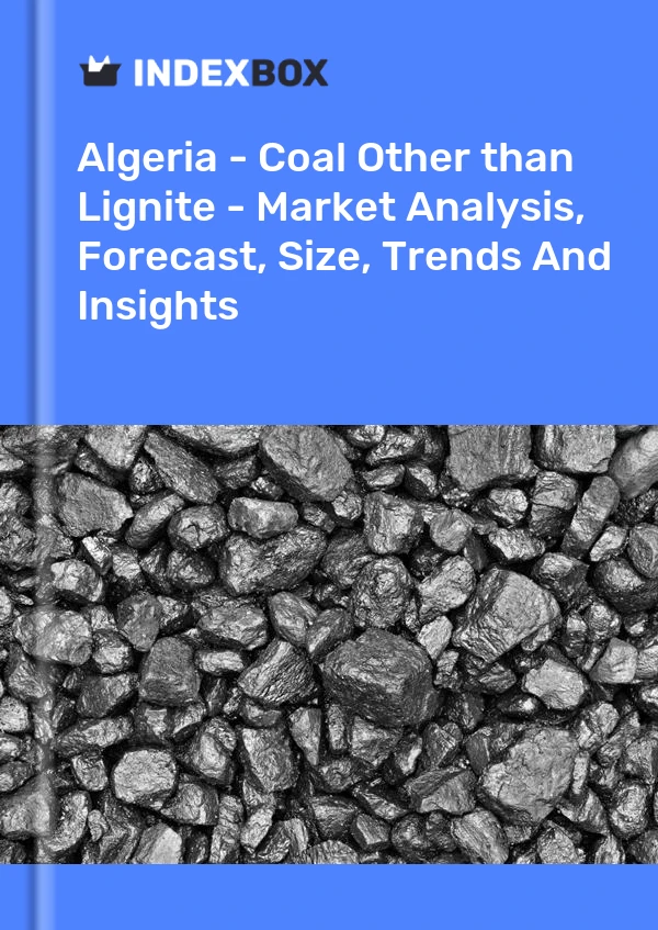 报告 阿尔及利亚 - Lingite 以外的煤炭 - 市场分析、预测、规模、趋势和见解 for 499$