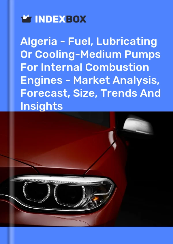 Report Algeria - Fuel, Lubricating or Cooling-Medium Pumps for Internal Combustion Engines - Market Analysis, Forecast, Size, Trends and Insights for 499$