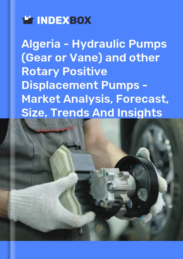 Report Algeria - Hydraulic Pumps (Gear or Vane) and other Rotary Positive Displacement Pumps - Market Analysis, Forecast, Size, Trends and Insights for 499$