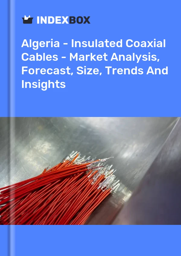 Report Algeria - Insulated Coaxial Cables - Market Analysis, Forecast, Size, Trends and Insights for 499$
