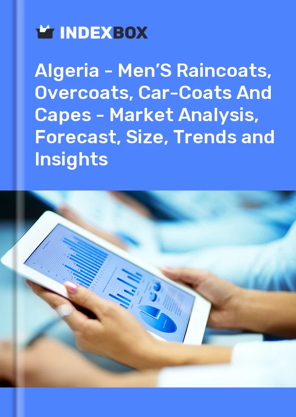 Report Algeria - Men’S Raincoats, Overcoats, Car-Coats and Capes - Market Analysis, Forecast, Size, Trends and Insights for 499$