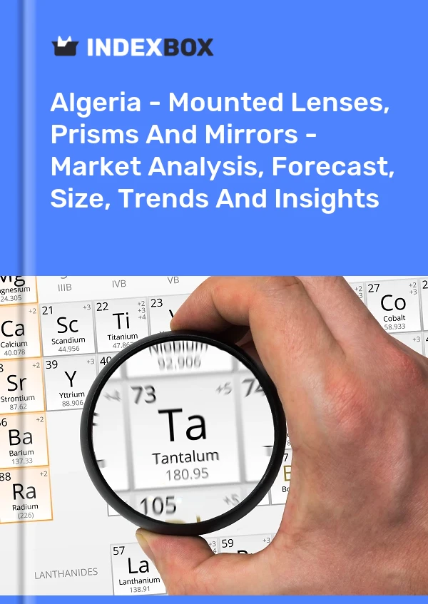 报告 阿尔及利亚 - 已安装的镜头、棱镜和反射镜 - 市场分析、预测、尺寸、趋势和见解 for 499$