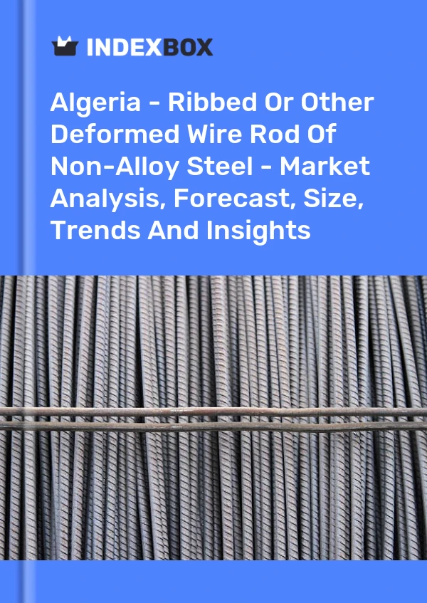 Report Algeria - Ribbed or Other Deformed Wire Rod of Non-Alloy Steel - Market Analysis, Forecast, Size, Trends and Insights for 499$