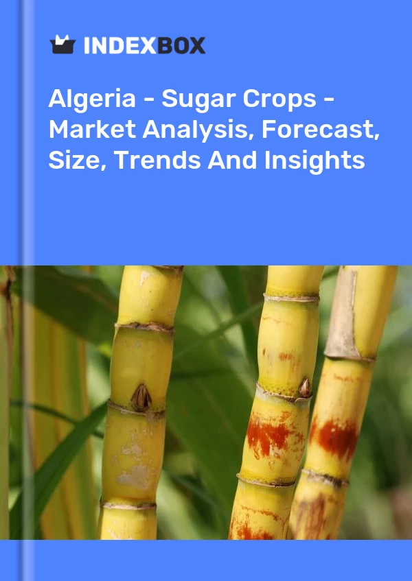 Report Algeria - Sugar Crops - Market Analysis, Forecast, Size, Trends and Insights for 499$