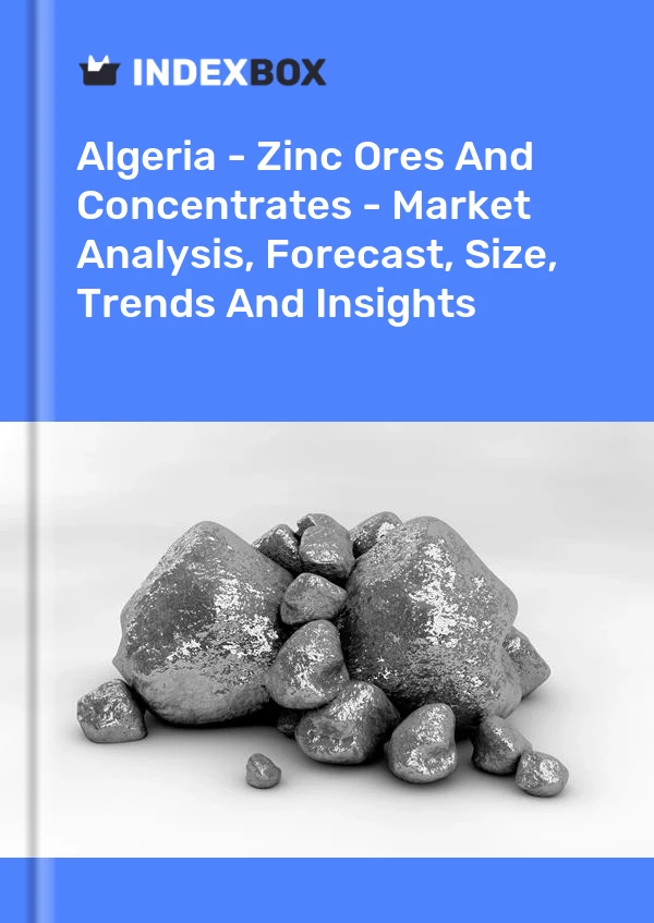 Report Algeria - Zinc Ores and Concentrates - Market Analysis, Forecast, Size, Trends and Insights for 499$