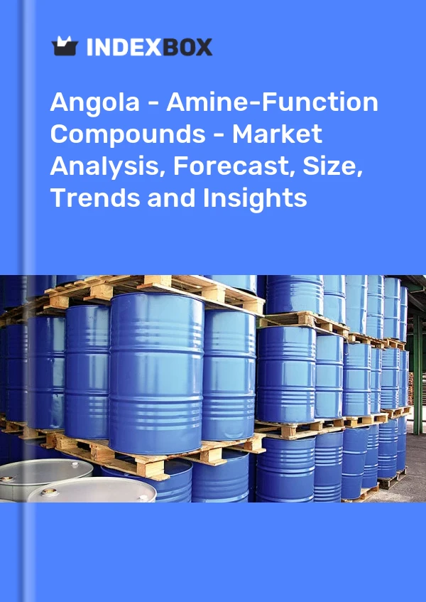 Report Angola - Amine-Function Compounds - Market Analysis, Forecast, Size, Trends and Insights for 499$