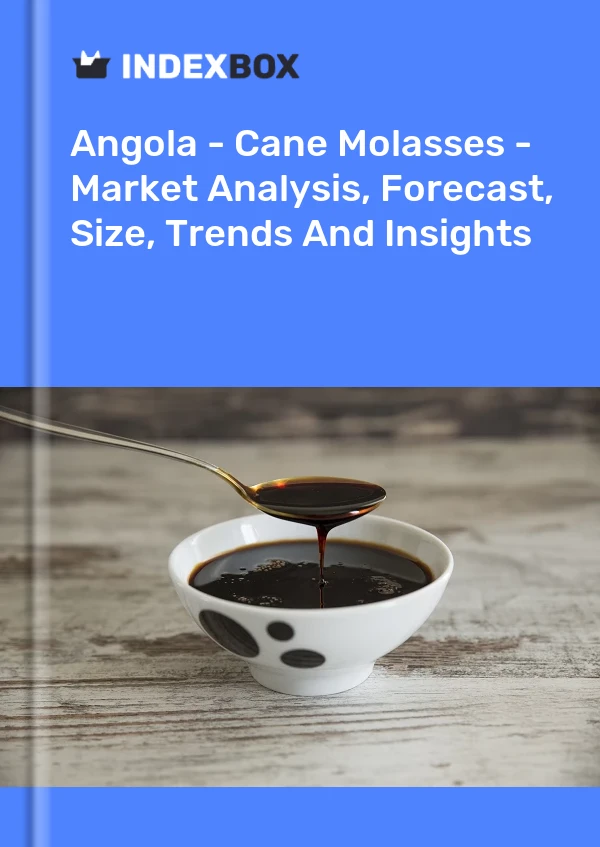 Report Angola - Cane Molasses - Market Analysis, Forecast, Size, Trends and Insights for 499$