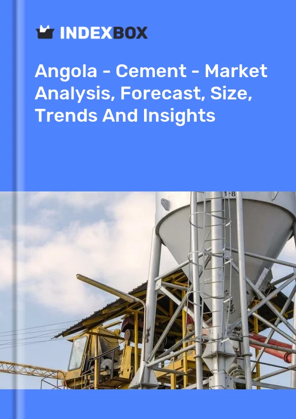 报告 安哥拉 - 水泥 - 市场分析、预测、规模、趋势和见解 for 499$