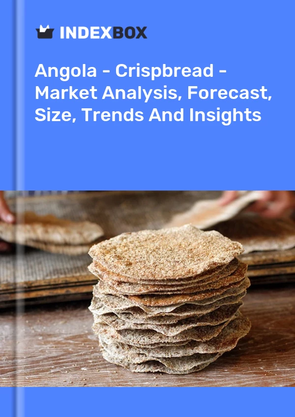 Report Angola - Crispbread - Market Analysis, Forecast, Size, Trends and Insights for 499$