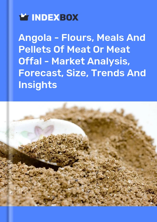 Report Angola - Flours, Meals and Pellets of Meat or Meat Offal - Market Analysis, Forecast, Size, Trends and Insights for 499$