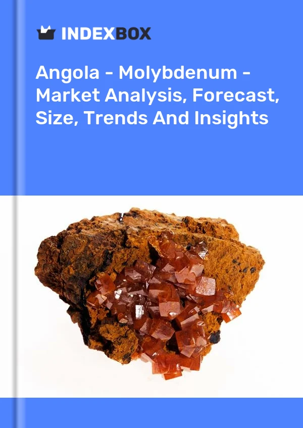 Report Angola - Molybdenum - Market Analysis, Forecast, Size, Trends and Insights for 499$