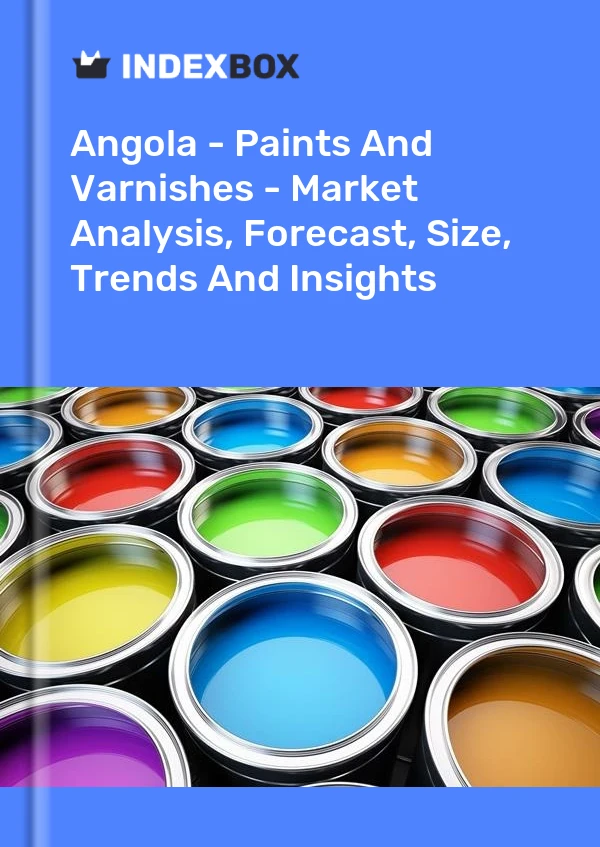 Report Angola - Paints and Varnishes - Market Analysis, Forecast, Size, Trends and Insights for 499$