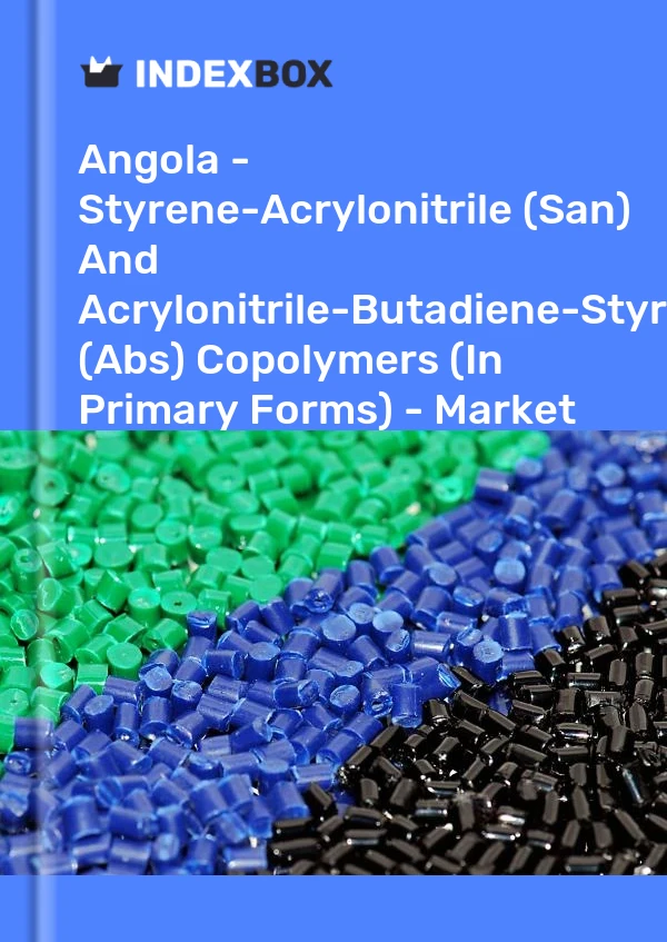 Report Angola - Styrene-Acrylonitrile (San) and Acrylonitrile-Butadiene-Styrene (Abs) Copolymers (In Primary Forms) - Market Analysis, Forecast, Size, Trends and Insights for 499$