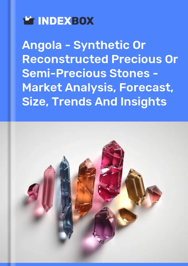 Angola - Synthetic Or Reconstructed Precious Or Semi-Precious Stones - Market Analysis, Forecast, Size, Trends And Insights