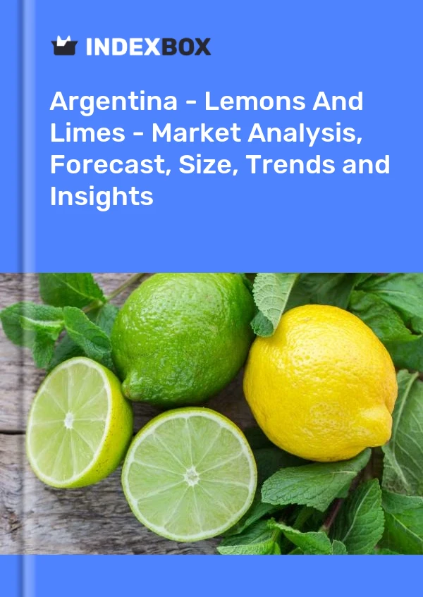 报告 阿根廷 - 柠檬和酸橙 - 市场分析、预测、规模、趋势和见解 for 499$