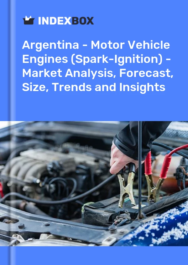 报告 阿根廷 - 机动车发动机（火花点火）- 市场分析、预测、规模、趋势和见解 for 499$