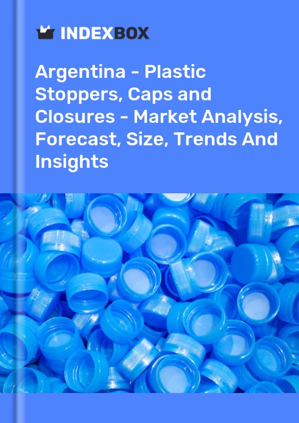 报告 阿根廷 - 塑料塞、瓶盖和瓶盖 - 市场分析、预测、规模、趋势和洞察 for 499$