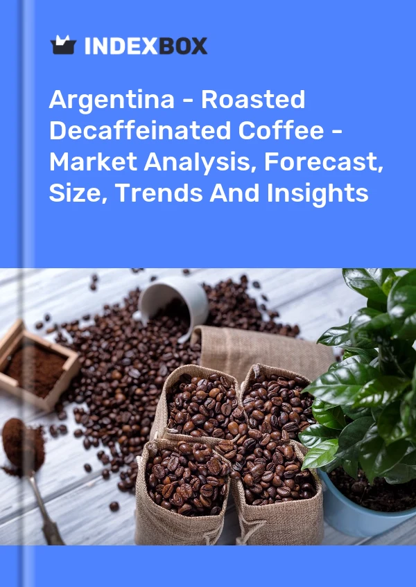 报告 阿根廷 - 烘焙脱咖啡因咖啡 - 市场分析、预测、规模、趋势和洞察 for 499$