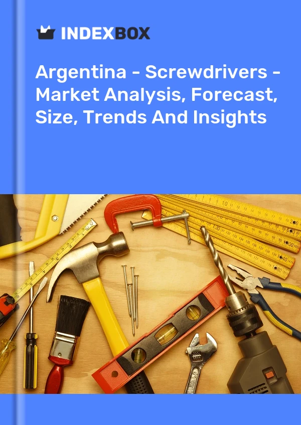 Argentina - Screwdrivers - Market Analysis, Forecast, Size, Trends And Insights