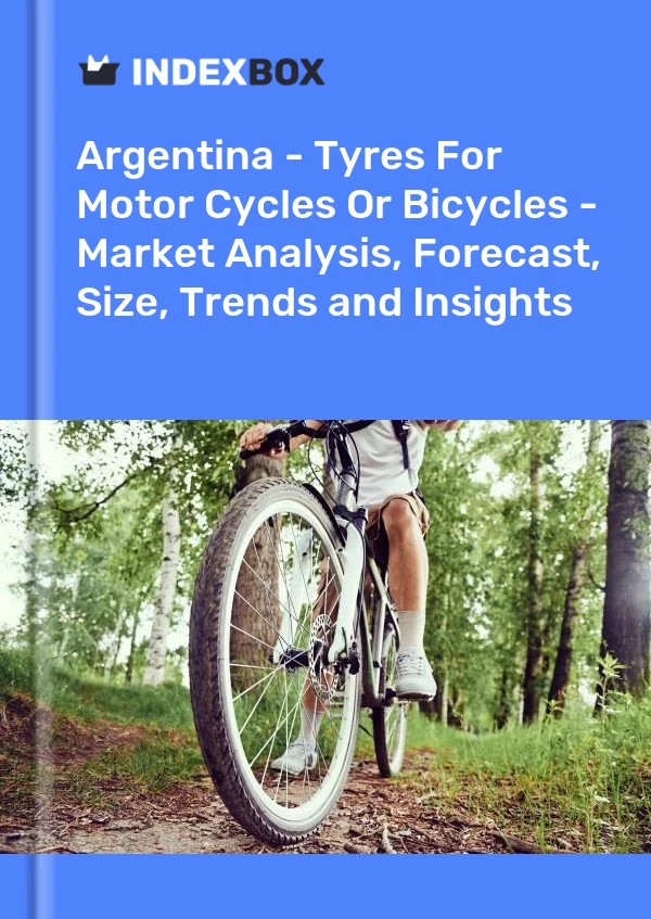报告 阿根廷 - 摩托车或自行车轮胎 - 市场分析、预测、尺寸、趋势和见解 for 499$