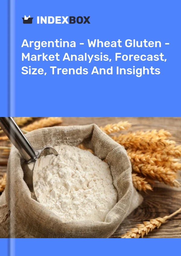 Report Argentina - Wheat Gluten - Market Analysis, Forecast, Size, Trends and Insights for 499$