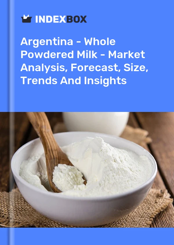 Report Argentina - Whole Powdered Milk - Market Analysis, Forecast, Size, Trends and Insights for 499$