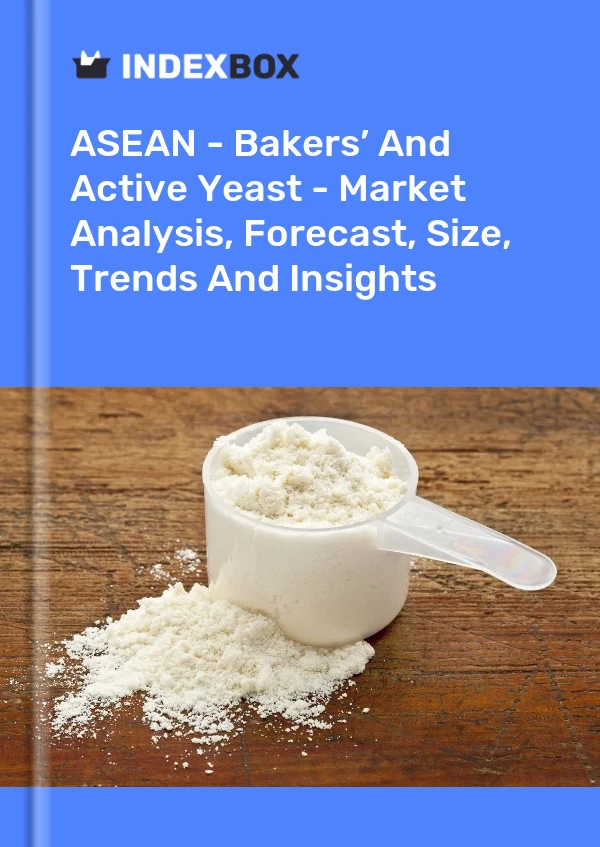 Report ASEAN - Bakers’ and Active Yeast - Market Analysis, Forecast, Size, Trends and Insights for 499$