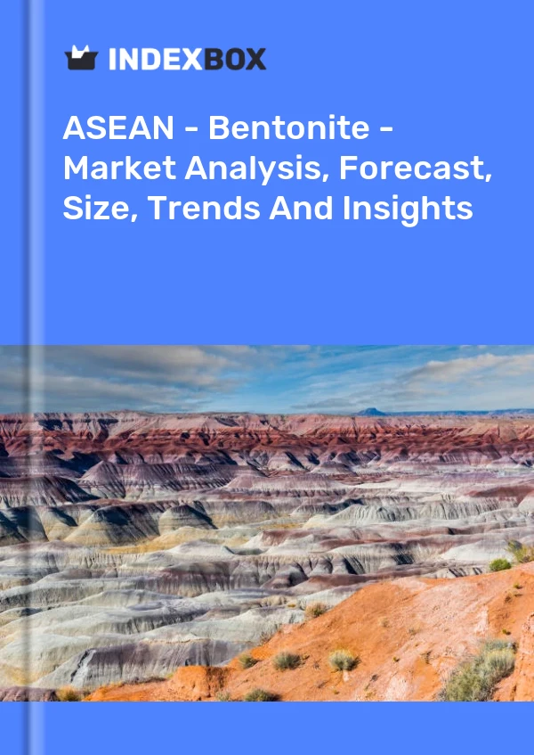 Report ASEAN - Bentonite - Market Analysis, Forecast, Size, Trends and Insights for 499$