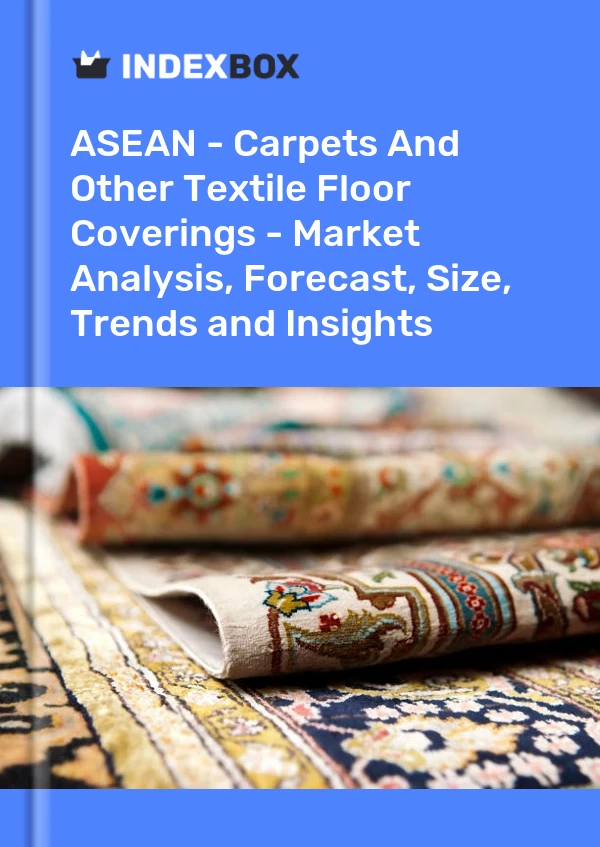 Report ASEAN - Carpets and Other Textile Floor Coverings - Market Analysis, Forecast, Size, Trends and Insights for 499$