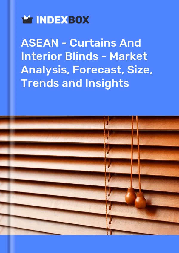 Report ASEAN - Curtains and Interior Blinds - Market Analysis, Forecast, Size, Trends and Insights for 499$