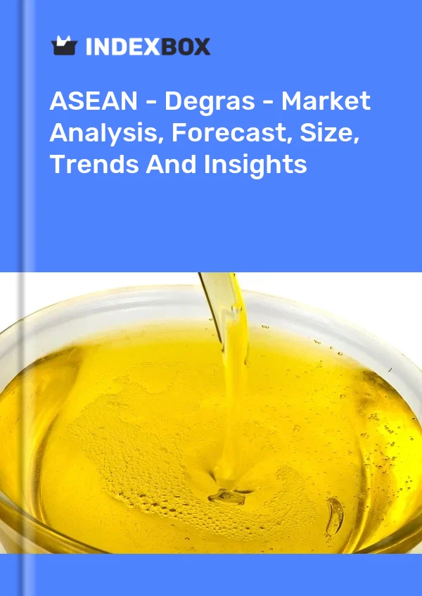 Report ASEAN - Degras - Market Analysis, Forecast, Size, Trends and Insights for 499$