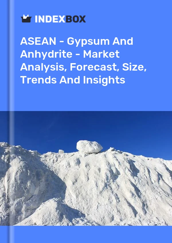 Report ASEAN - Gypsum and Anhydrite - Market Analysis, Forecast, Size, Trends and Insights for 499$