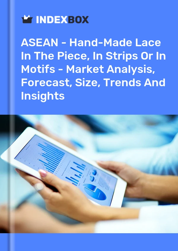 Report ASEAN - Hand-Made Lace in the Piece, in Strips or in Motifs - Market Analysis, Forecast, Size, Trends and Insights for 499$