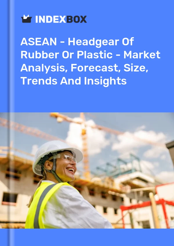 Report ASEAN - Headgear of Rubber or Plastic - Market Analysis, Forecast, Size, Trends and Insights for 499$