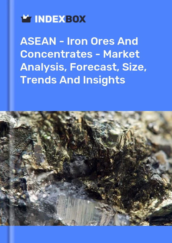 Report ASEAN - Iron Ores and Concentrates - Market Analysis, Forecast, Size, Trends and Insights for 499$