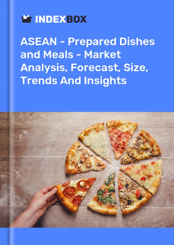 Report ASEAN - Prepared Dishes and Meals - Market Analysis, Forecast, Size, Trends and Insights for 499$