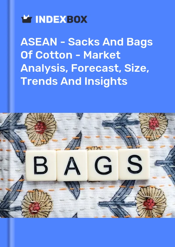 Report ASEAN - Sacks and Bags of Cotton - Market Analysis, Forecast, Size, Trends and Insights for 499$