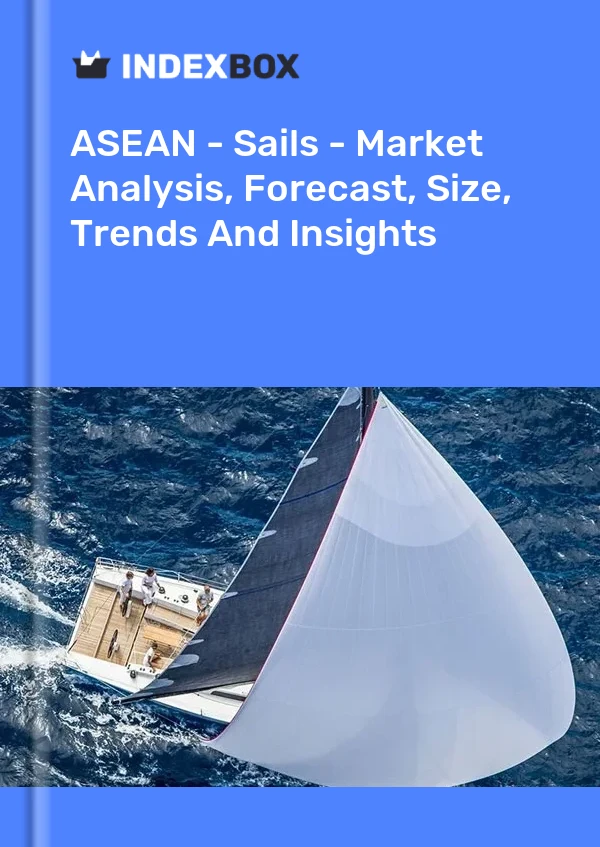 Report ASEAN - Sails - Market Analysis, Forecast, Size, Trends and Insights for 499$