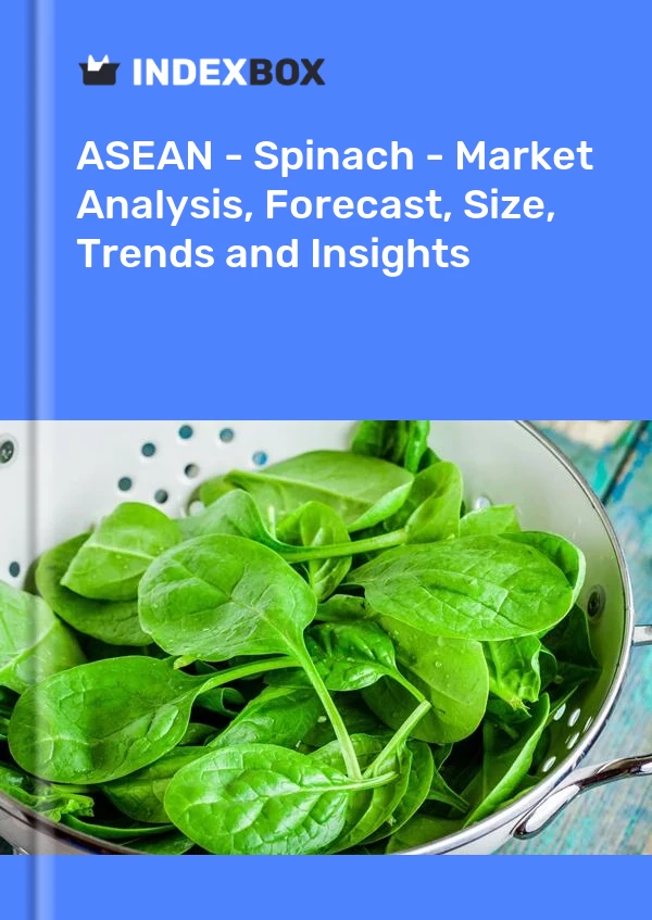 报告 东盟 - 菠菜 - 市场分析、预测、规模、趋势和见解 for 499$
