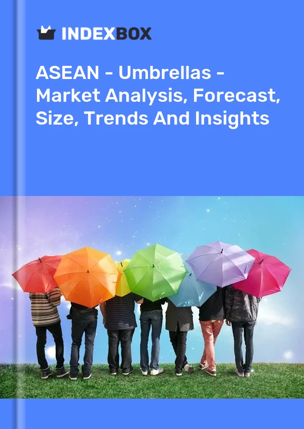Report ASEAN - Umbrellas - Market Analysis, Forecast, Size, Trends and Insights for 499$