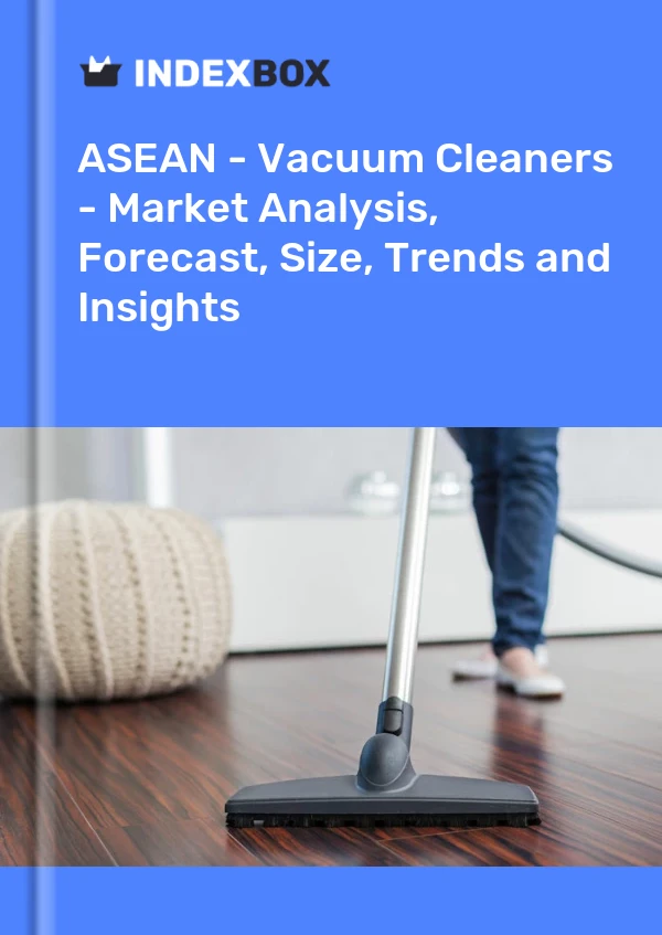 Report ASEAN - Vacuum Cleaners - Market Analysis, Forecast, Size, Trends and Insights for 499$