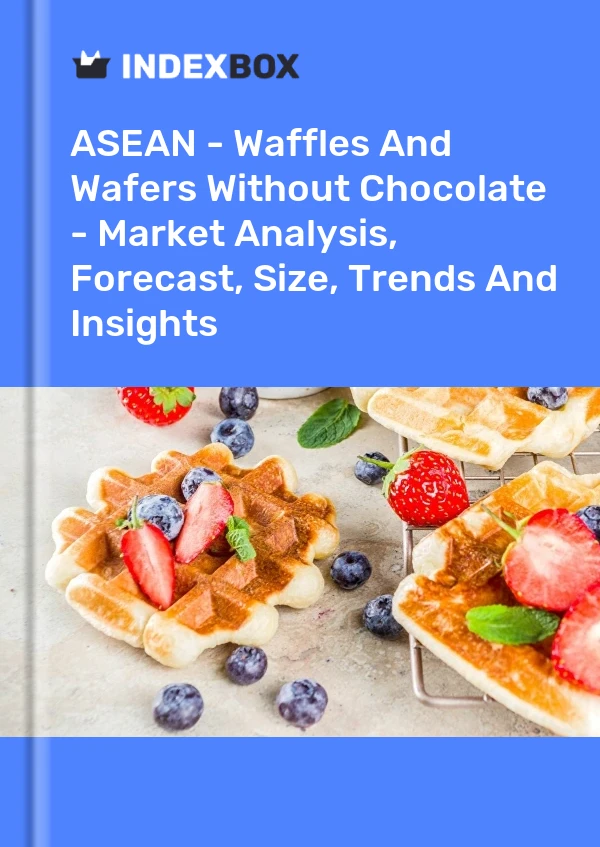 Report ASEAN - Waffles and Wafers Without Chocolate - Market Analysis, Forecast, Size, Trends and Insights for 499$