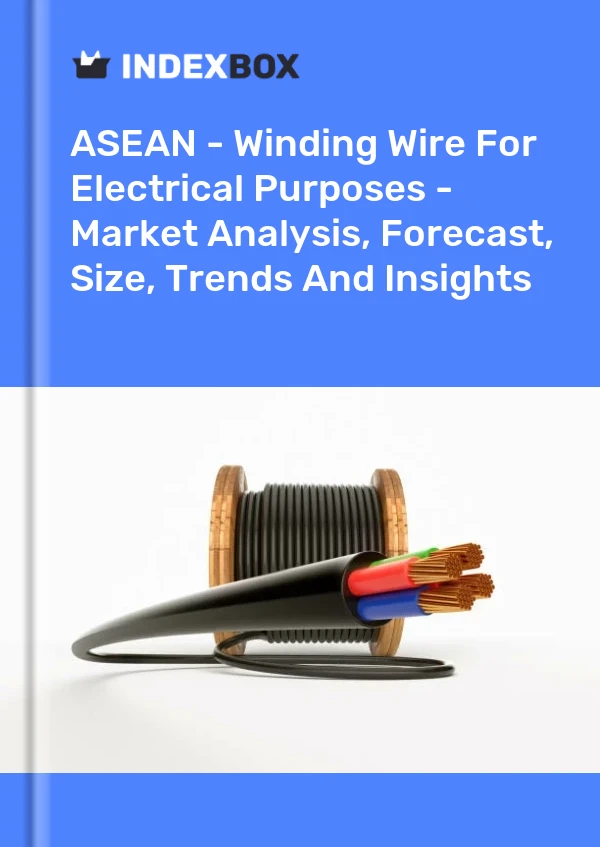 Report ASEAN - Winding Wire for Electrical Purposes - Market Analysis, Forecast, Size, Trends and Insights for 499$