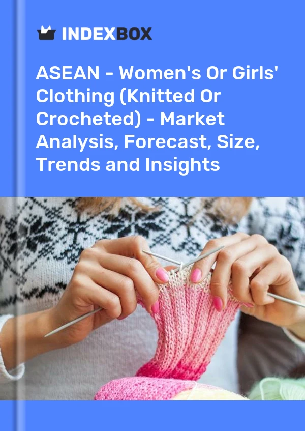 Report ASEAN - Women's or Girls' Clothing (Knitted or Crocheted) - Market Analysis, Forecast, Size, Trends and Insights for 499$